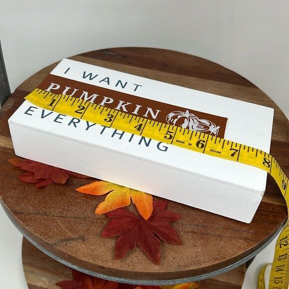I WANT PUMPKIN EVERYTHING Decor Wooden Shelf Table Word Sign Brown White NWT - Picture 5 of 9
